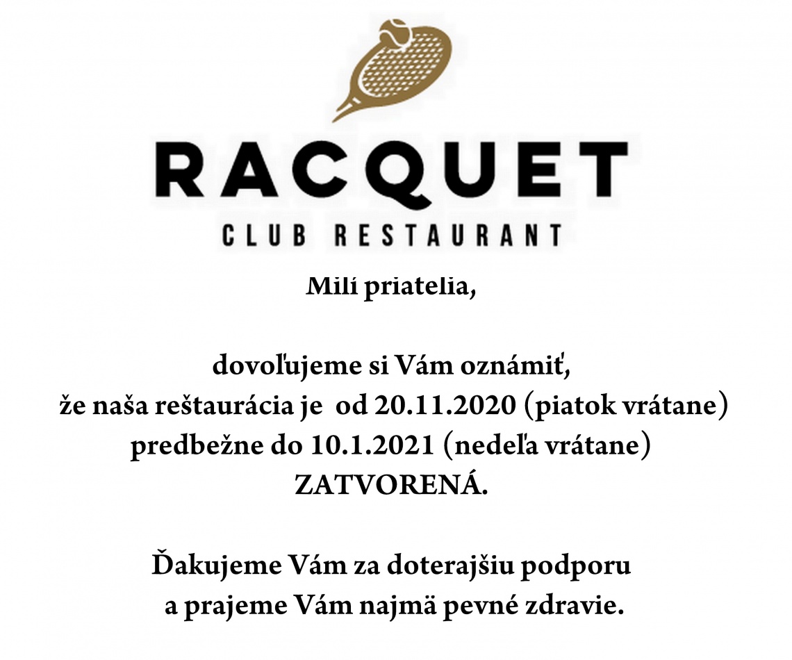 RACQUET OZNAM zatvorené-do 10.1.2021