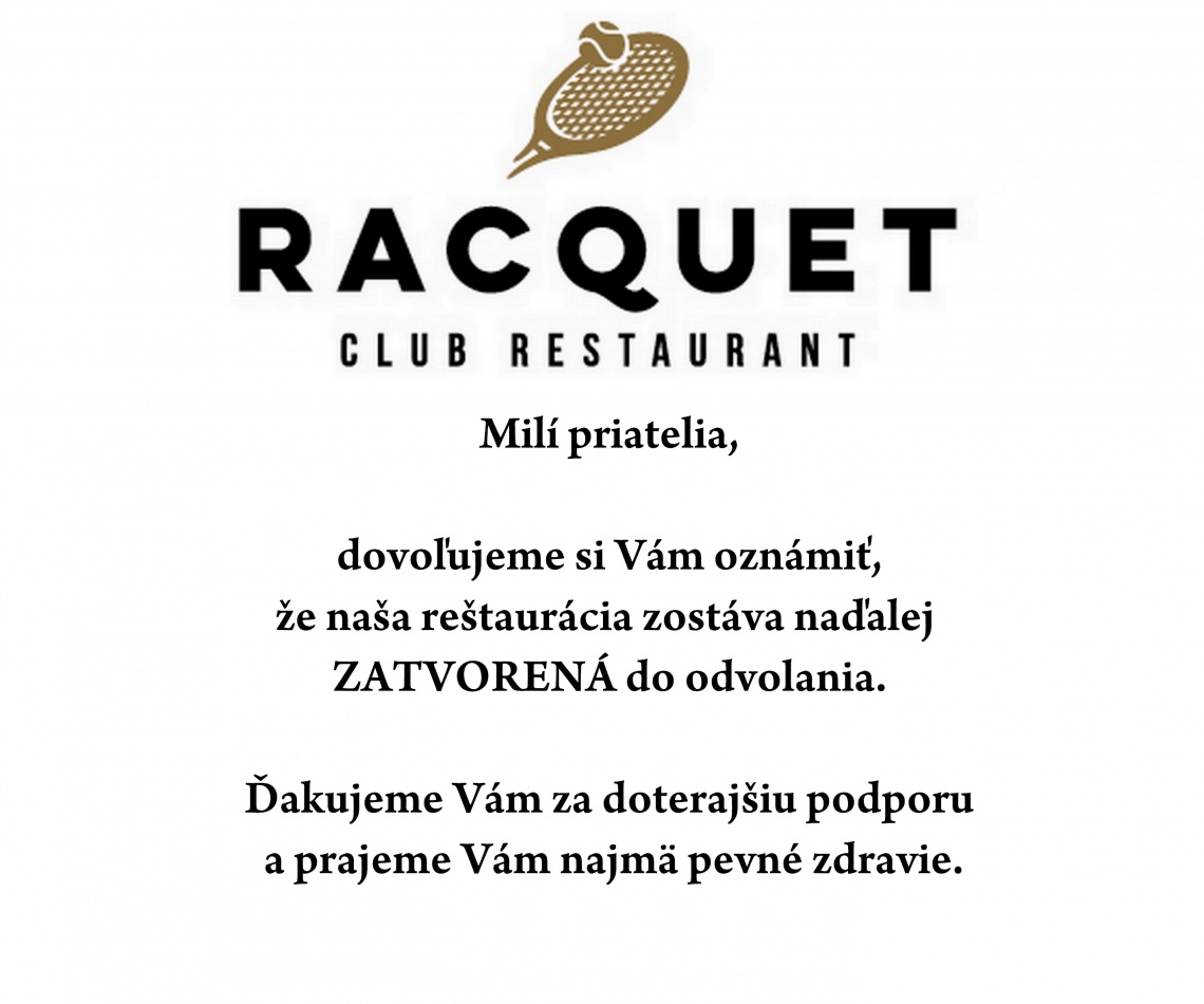 RACQUET OZNAM zatvorené do odvolania 8.1
